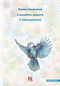 L'uccellino azzurro-Il fidanzamento - Librerie.coop L'uccellino azzurro-Il fidanzamento - Librerie.coop