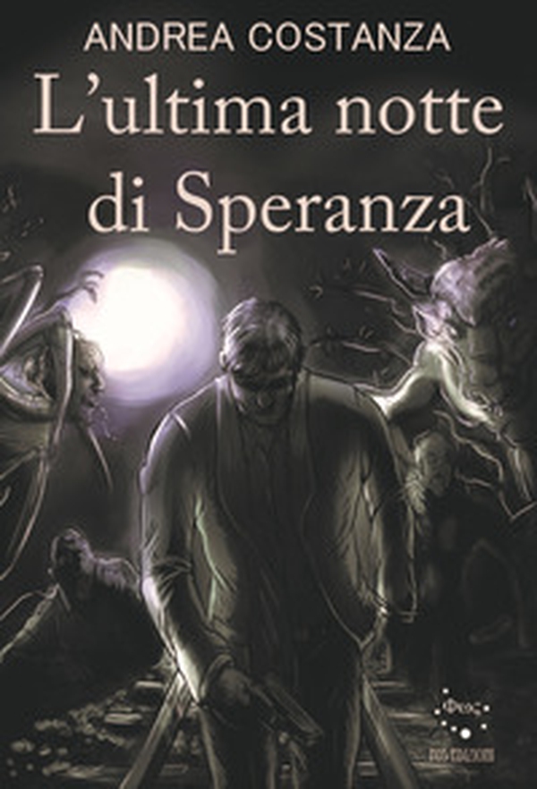 L'ultima notte di Speranza - Librerie.coop L'ultima notte di Speranza - Librerie.coop