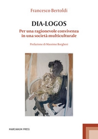 Dia-logos. Per una ragionevole convivenza in una società multiculturale - Librerie.coop