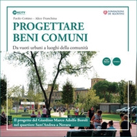 Progettare beni comuni. Da vuoti urbani a luoghi della comunità - Librerie.coop Progettare beni comuni. Da vuoti urbani a luoghi della comunità - Librerie.coop