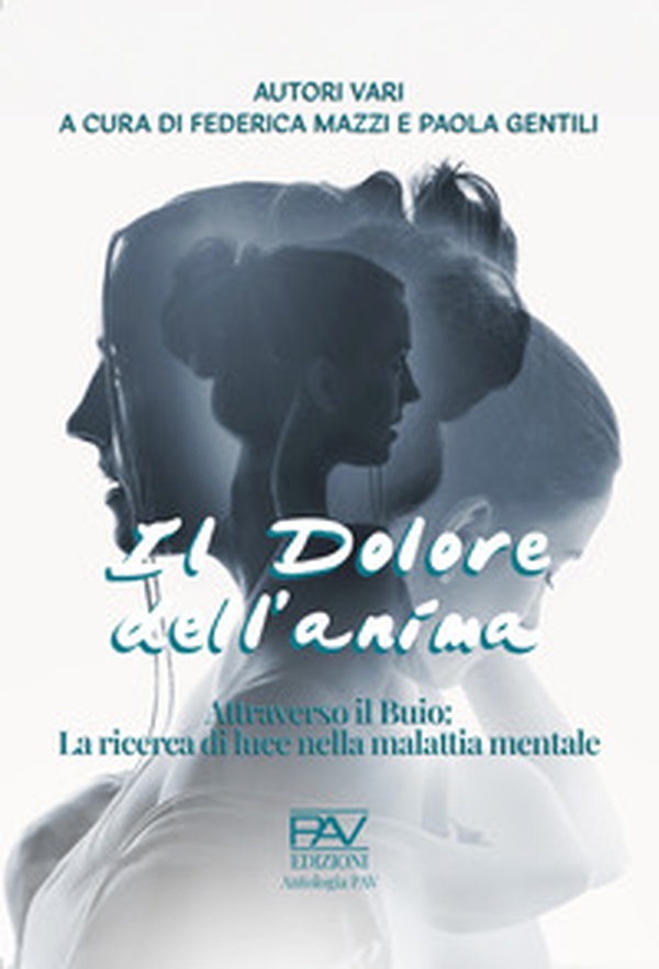Il dolore dell'anima. Attraverso il buio: la ricerca di luce nella malattia mentale - Librerie.coop Il dolore dell'anima. Attraverso il buio: la ricerca di luce nella malattia mentale - Librerie.coop