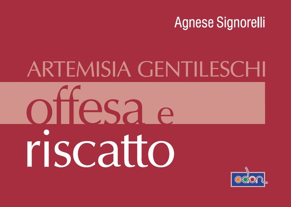 Artemisia Gentileschi. Offesa e riscatto - Librerie.coop Artemisia Gentileschi. Offesa e riscatto - Librerie.coop