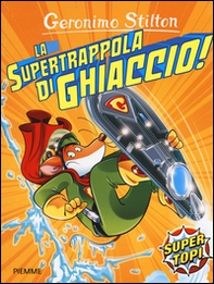 La supertrappola di ghiaccio! - Librerie.coop La supertrappola di ghiaccio! - Librerie.coop