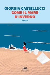 Come il mare d'inverno - Librerie.coop Come il mare d'inverno - Librerie.coop
