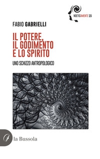 Il potere, il godimento e lo spirito. Uno schizzo antropologico - Librerie.coop Il potere, il godimento e lo spirito. Uno schizzo antropologico - Librerie.coop
