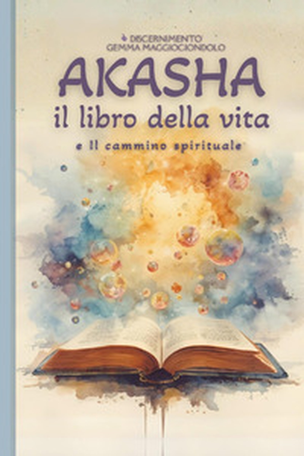 Akasha. Il libro della vita e il cammino spirituale - Librerie.coop