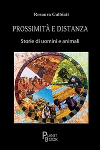 Prossimità e distanza. Storie di uomini e animali - Librerie.coop