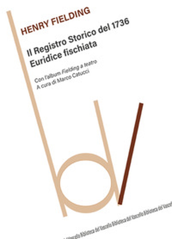Il Registro Storico del 1736-Euridice fischiata. Con l'album Fielding a teatro - Librerie.coop Il Registro Storico del 1736-Euridice fischiata. Con l'album Fielding a teatro - Librerie.coop