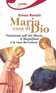 Maria casa di Dio. Variazioni sull'Ave Maria, il Magnificat e la vera devozione - Librerie.coop Maria casa di Dio. Variazioni sull'Ave Maria, il Magnificat e la vera devozione - Librerie.coop