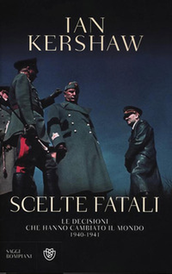 Scelte fatali. Le decisioni che hanno cambiato il mondo. 1940-1941 - Librerie.coop Scelte fatali. Le decisioni che hanno cambiato il mondo. 1940-1941 - Librerie.coop