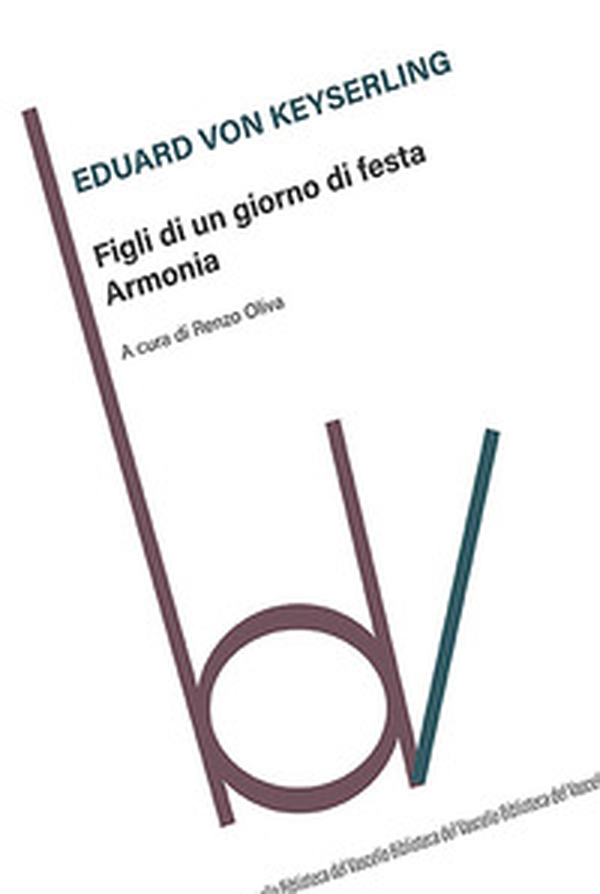 Figli di un giorno di festa. Armonia - Librerie.coop Figli di un giorno di festa. Armonia - Librerie.coop