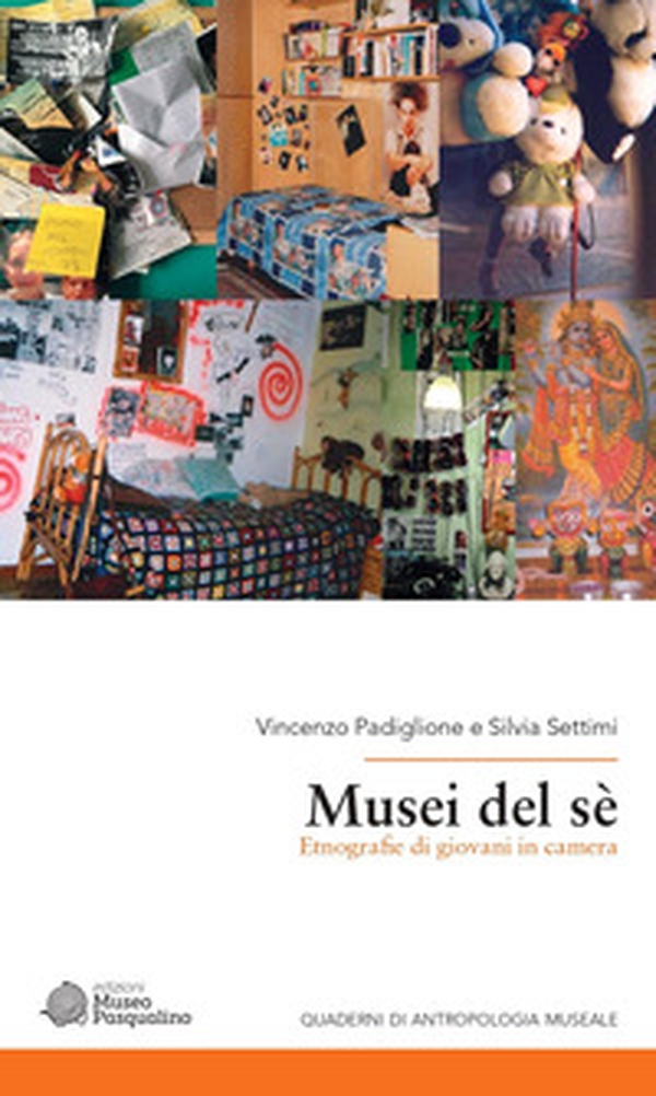 Musei del sé. Etnografie di giovani in camera - Librerie.coop Musei del sé. Etnografie di giovani in camera - Librerie.coop
