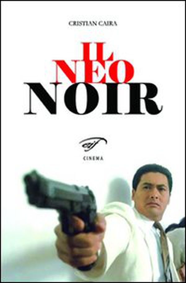 Il neo noir - Librerie.coop Il neo noir - Librerie.coop
