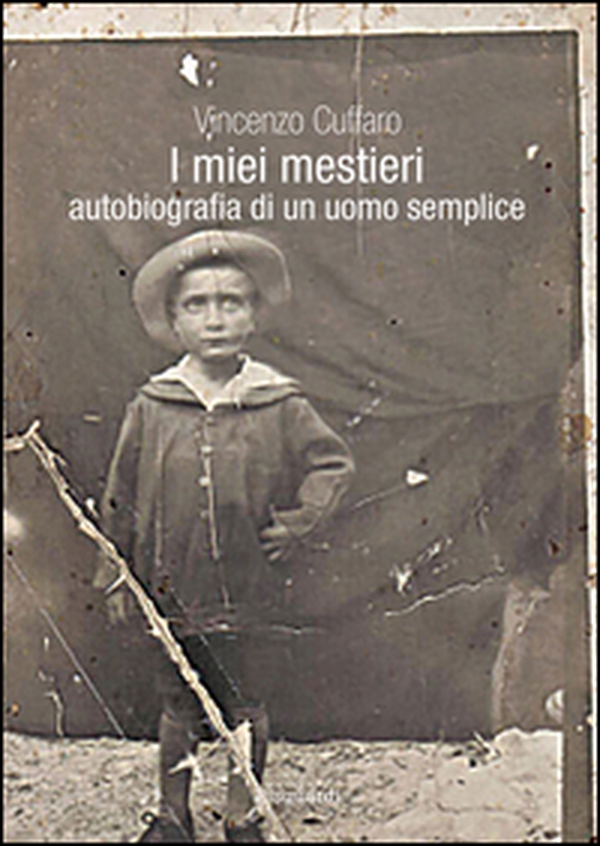 I miei mestieri. Autobiografia di un uomo semplice - Librerie.coop