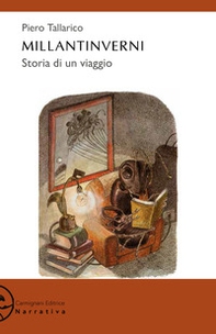 Millantinverni. Storia di un viaggio - Librerie.coop