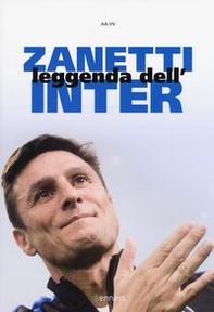 Zanetti. Leggenda dell'Inter - Librerie.coop
