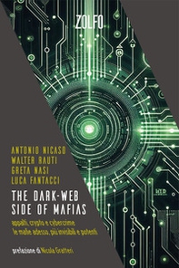 The dark-web side of mafias. Appalti, crypto e cybercrime. Le mafie adesso, più invisibili e potenti - Librerie.coop The dark-web side of mafias. Appalti, crypto e cybercrime. Le mafie adesso, più invisibili e potenti - Librerie.coop
