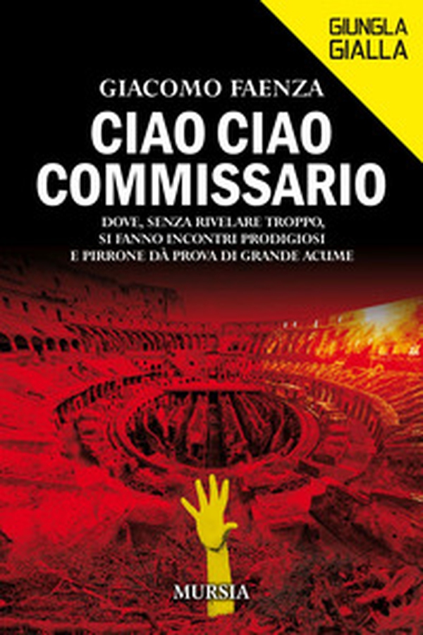 Ciao ciao commissario - Librerie.coop Ciao ciao commissario - Librerie.coop