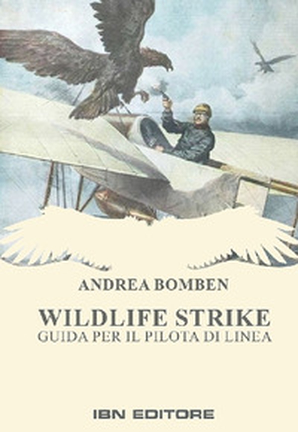 Wildlife strike. Guida per il pilota di linea - Librerie.coop Wildlife strike. Guida per il pilota di linea - Librerie.coop