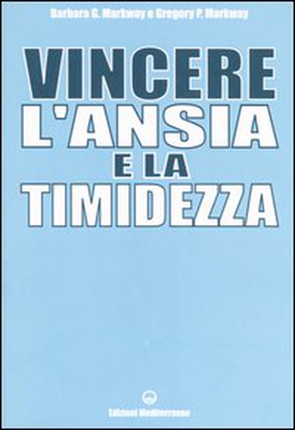 Vincere l'ansia e la timidezza - Librerie.coop Vincere l'ansia e la timidezza - Librerie.coop