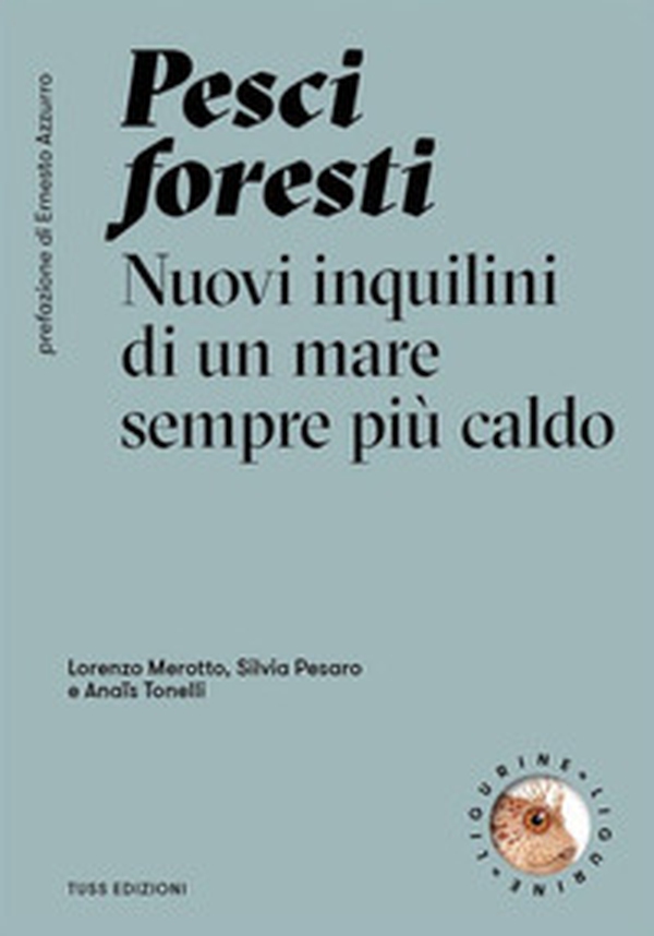 Pesci foresti. Nuovi inquilini di un mare sempre più caldo - Librerie.coop Pesci foresti. Nuovi inquilini di un mare sempre più caldo - Librerie.coop