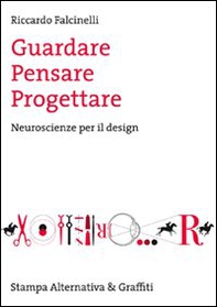 Guardare, pensare, progettare. Neuroscienze per il design - Librerie.coop