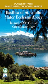 Basilica di san Giulio. Abbazia Mater Ecclesiae. Isola di San Giulio Orta (Novara). Ediz. inglese - Librerie.coop