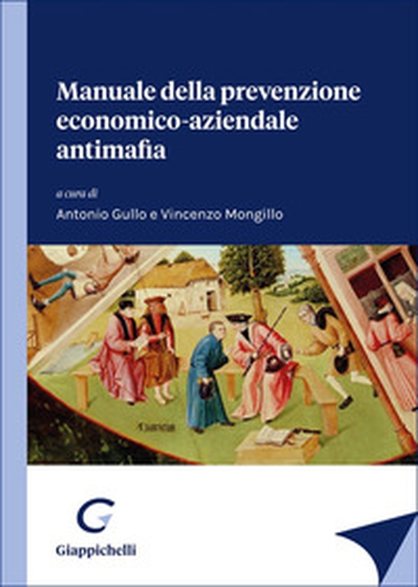 Manuale della prevenzione economico-aziendale antimafia - Librerie.coop Manuale della prevenzione economico-aziendale antimafia - Librerie.coop
