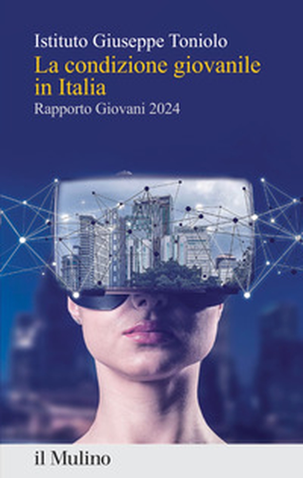 La condizione giovanile in Italia. Rapporto giovani 2024 - Librerie.coop La condizione giovanile in Italia. Rapporto giovani 2024 - Librerie.coop