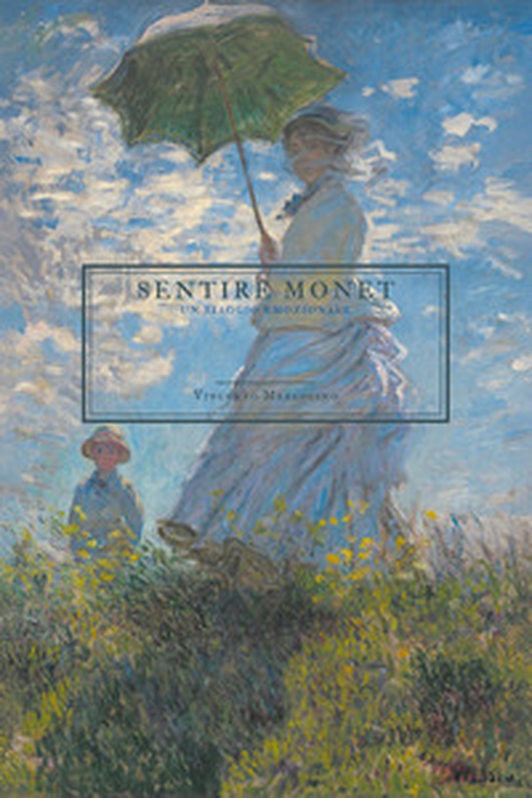 Sentire Monet. Un viaggio emozionale - Librerie.coop