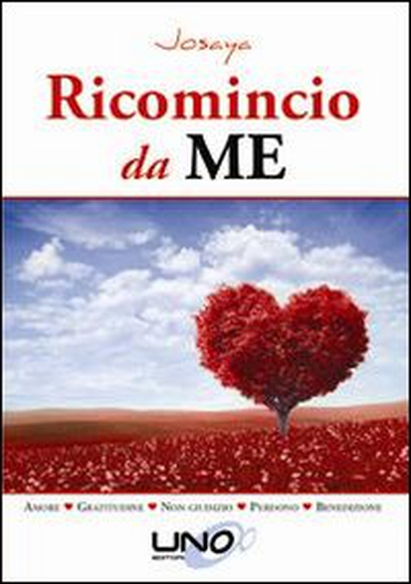Ricomincio da me. Amore, gratitudine, non giudizio, perdono, benedizione - Librerie.coop Ricomincio da me. Amore, gratitudine, non giudizio, perdono, benedizione - Librerie.coop