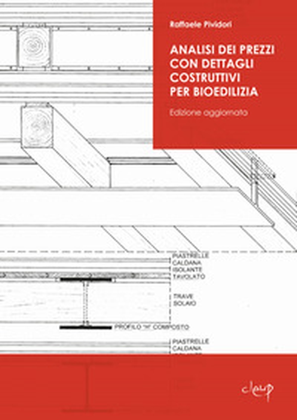 Analisi dei prezzi con dettagli costruttivi per bioedilizia - Librerie.coop Analisi dei prezzi con dettagli costruttivi per bioedilizia - Librerie.coop