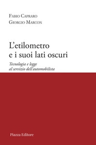 L'etilometro e i suoi lati oscuri. Tecnologia e legge al servizio dell'automobilista - Librerie.coop L'etilometro e i suoi lati oscuri. Tecnologia e legge al servizio dell'automobilista - Librerie.coop
