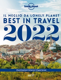 Best in travel 2022. Il meglio da Lonely Planet - Librerie.coop