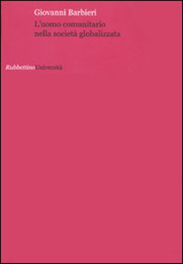 L'uomo comunitario nella società globalizzata - Librerie.coop L'uomo comunitario nella società globalizzata - Librerie.coop