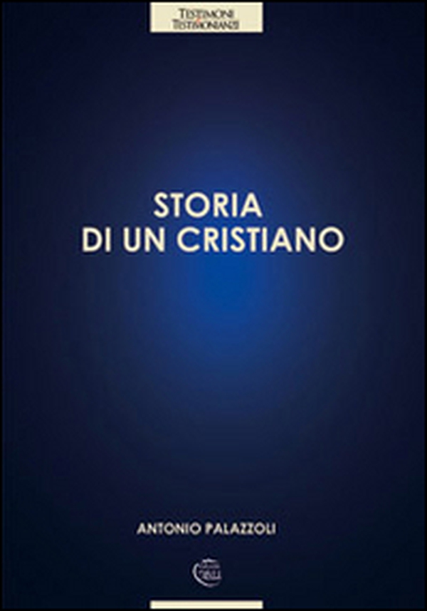 Storia di un cristiano - Librerie.coop Storia di un cristiano - Librerie.coop