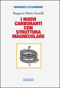 I nuovi carburanti con struttura magnecolare - Librerie.coop