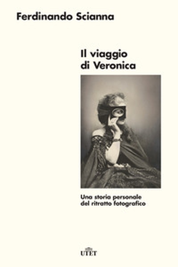 Il viaggio di Veronica. Una storia personale del ritratto fotografico - Librerie.coop Il viaggio di Veronica. Una storia personale del ritratto fotografico - Librerie.coop
