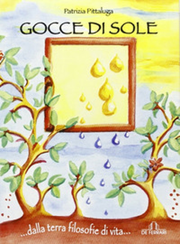 Gocce di sole. Dalla terra filosofie di vita... - Librerie.coop Gocce di sole. Dalla terra filosofie di vita... - Librerie.coop