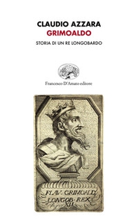 Grimoaldo. Storia di un re longobardo - Librerie.coop Grimoaldo. Storia di un re longobardo - Librerie.coop