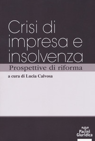 Crisi d'impresa e insolvenza prospettive di riforma - Librerie.coop Crisi d'impresa e insolvenza prospettive di riforma - Librerie.coop