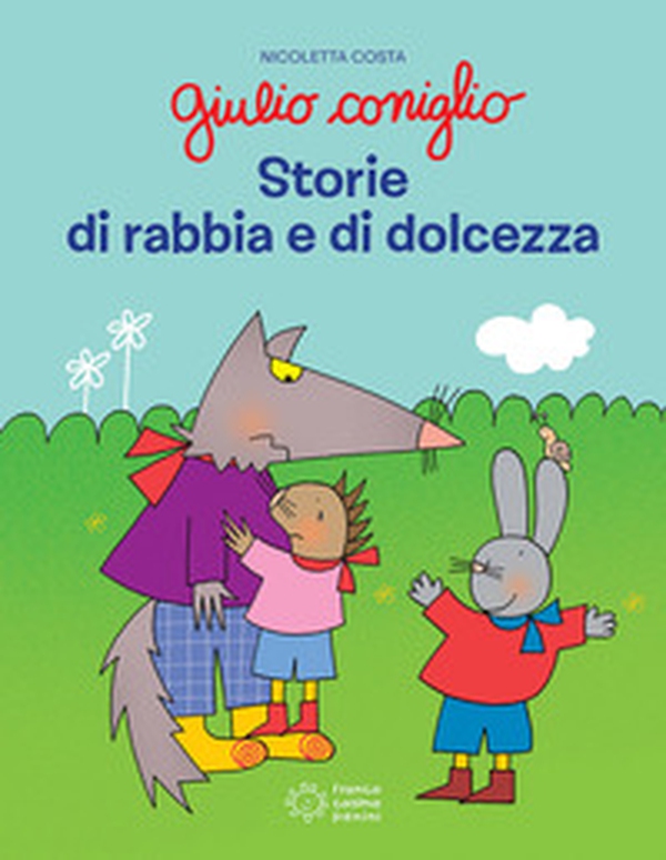 Giulio Coniglio. Storie di rabbia e dolcezza - Librerie.coop Giulio Coniglio. Storie di rabbia e dolcezza - Librerie.coop