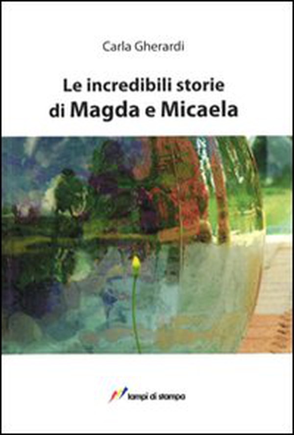 Le incredibili storie di Magda e Micaela - Librerie.coop Le incredibili storie di Magda e Micaela - Librerie.coop