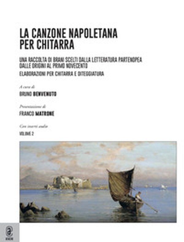La canzone napoletana per chitarra. Una raccolta di brani scelti dalla letteratura partenopea dalle origini al primo Novecento. Elaborazioni per chitarra e diteggiatura - Librerie.coop La canzone napoletana per chitarra. Una raccolta di brani scelti dalla letteratura partenopea dalle origini al primo Novecento. Elaborazioni per chitarra e diteggiatura - Librerie.coop