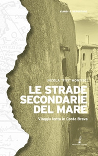 Le strade secondarie del mare. Viaggio lento in Costa Brava - Librerie.coop