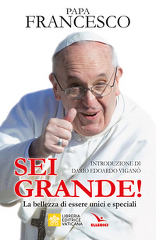 Sei grande! La bellezza di essere unici e speciali - Librerie.coop Sei grande! La bellezza di essere unici e speciali - Librerie.coop