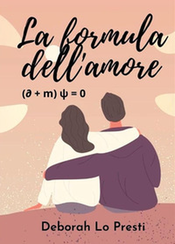 La formula dell'amore - Librerie.coop La formula dell'amore - Librerie.coop