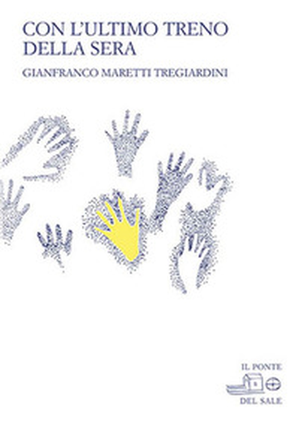 Con l'ultimo treno della sera - Librerie.coop Con l'ultimo treno della sera - Librerie.coop