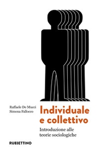 Individuale e collettivo. Introduzione alle teorie sociologiche - Librerie.coop
