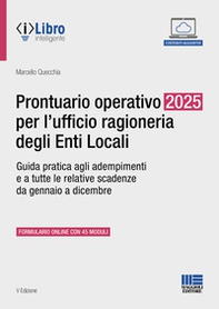 Prontuario operativo 2025 per l'ufficio ragioneria degli Enti Locali. Guida pratica per tutti gli adempimenti e le relative scadenze da gennaio a dicembre - Librerie.coop